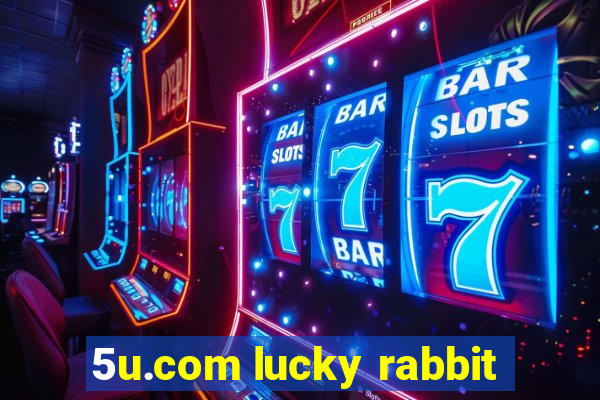 5u.com lucky rabbit